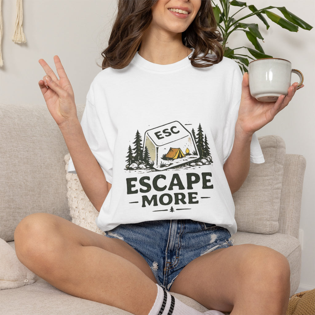 Escape More T Shirt!