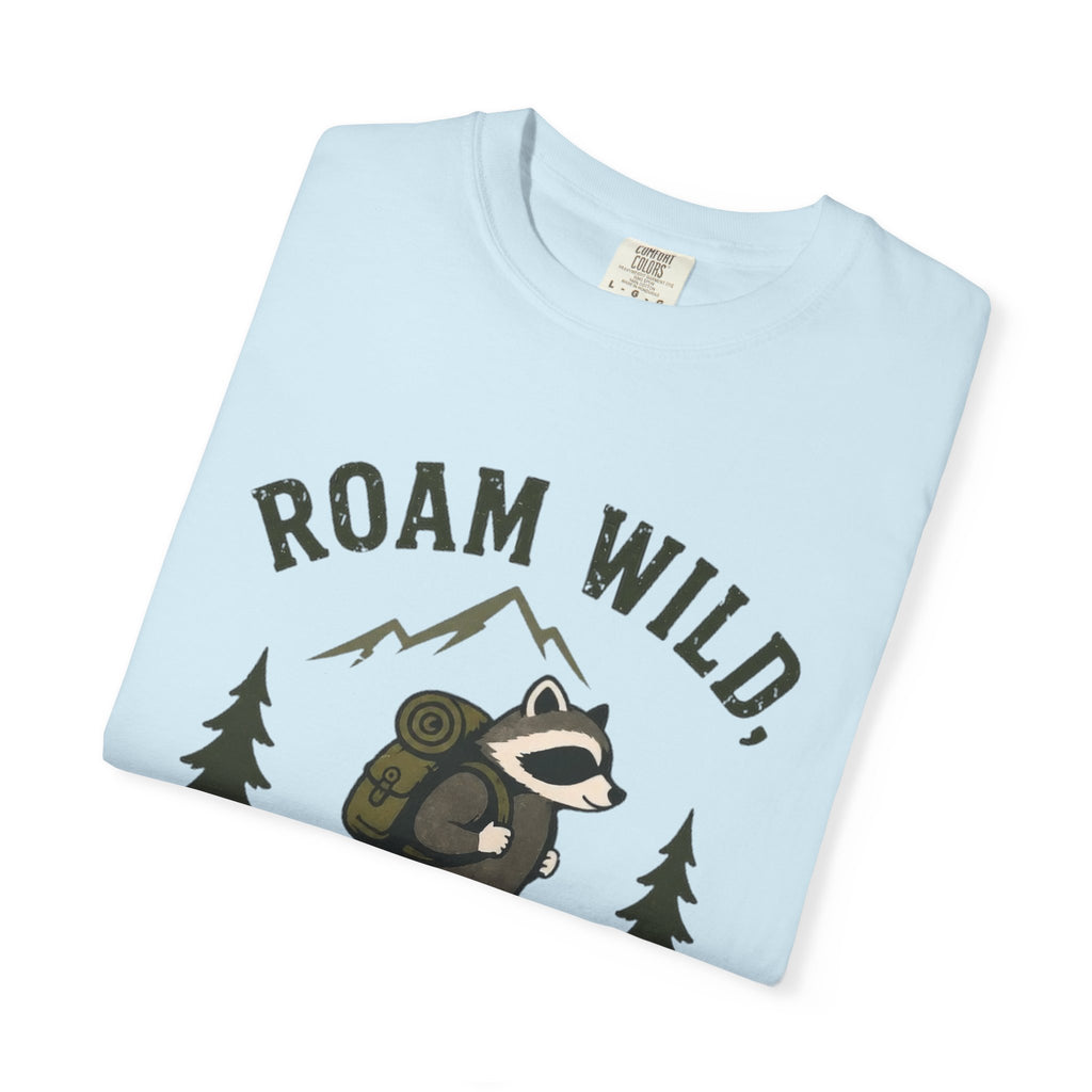 Roam Wild, Stay Feral T Shirt!