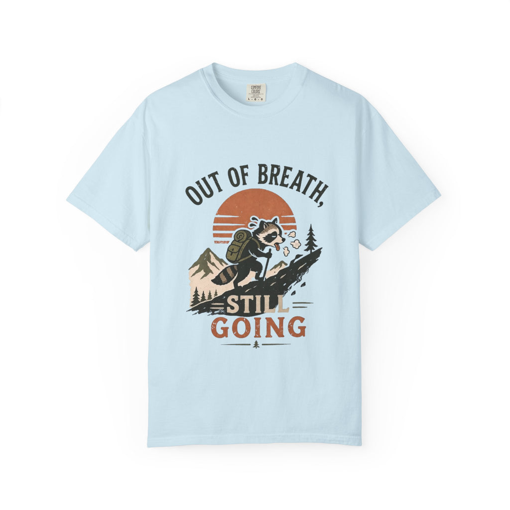 Out of Breat, Still Going T Shirt!