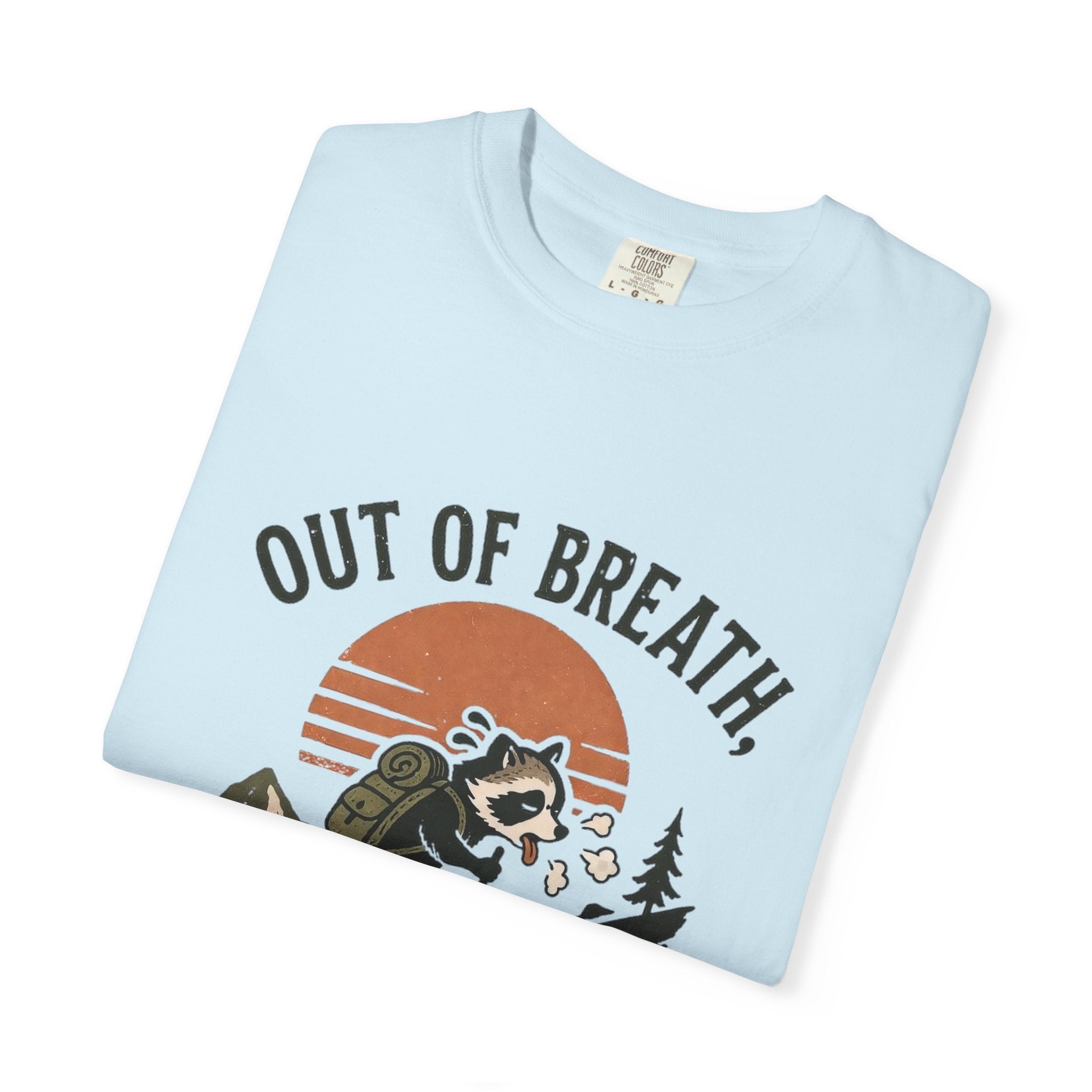 Out of Breat, Still Going T Shirt!