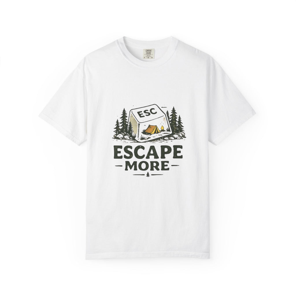 Escape More T Shirt!