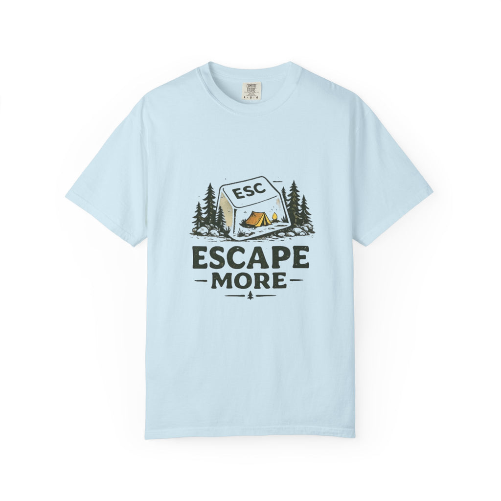 Escape More T Shirt!