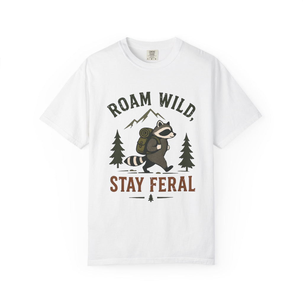 Roam Wild, Stay Feral T Shirt!