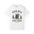 Roam Wild, Stay Feral T Shirt!