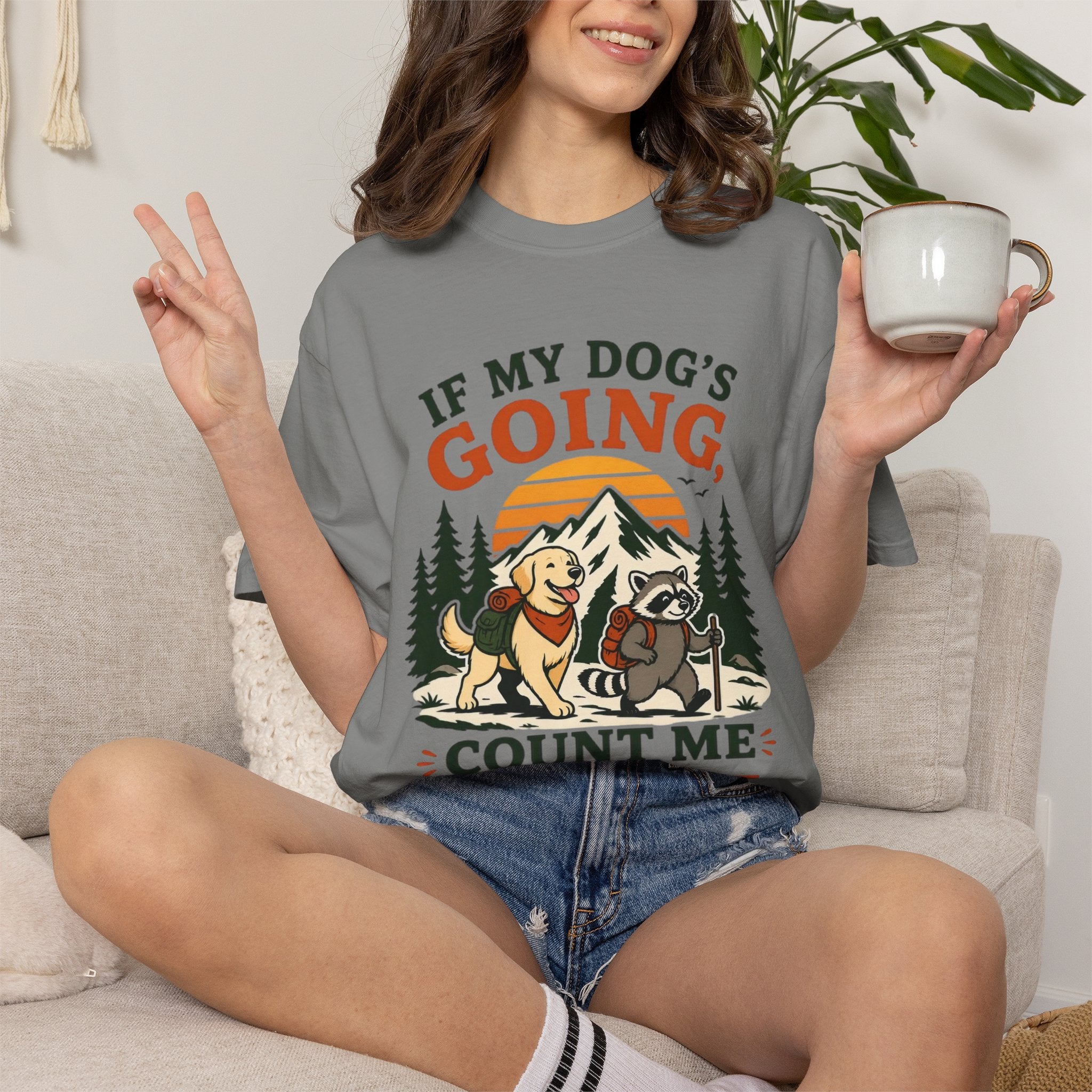 If My Dog's Going, Count Me In T Shirt!