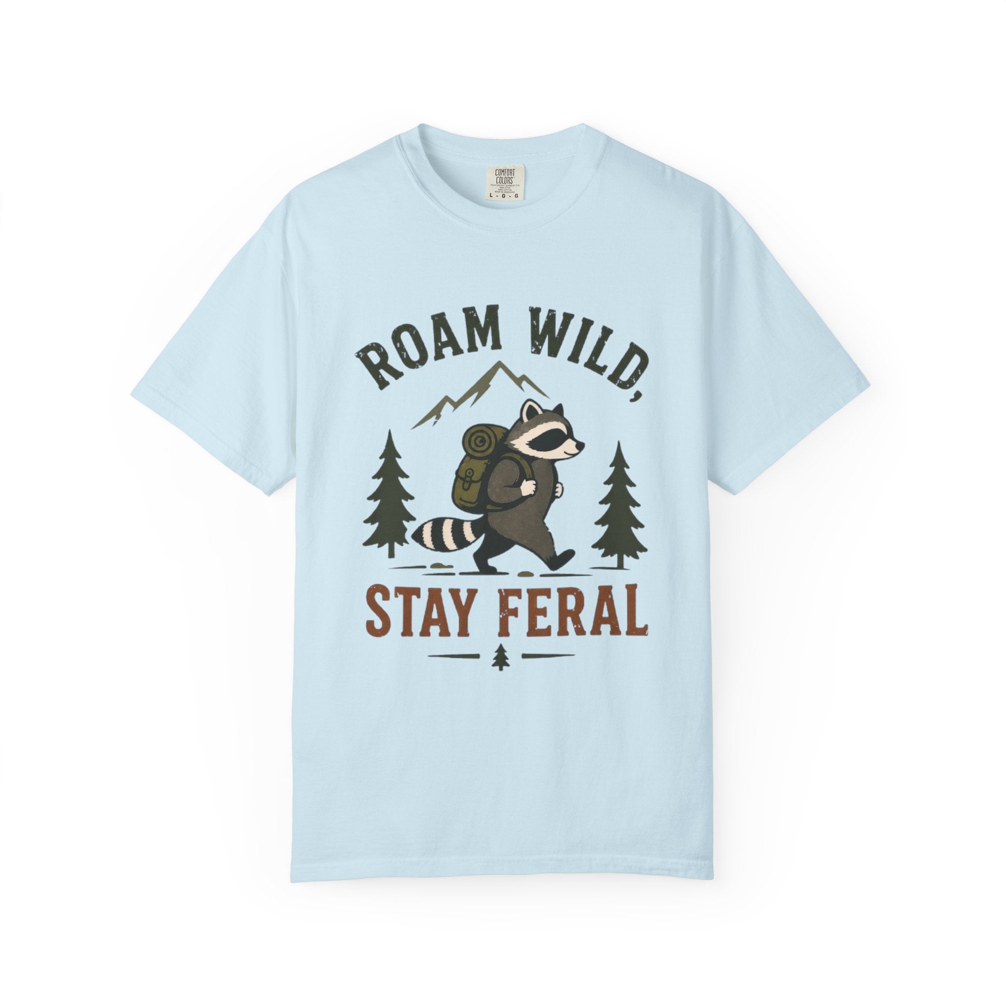 Roam Wild, Stay Feral T Shirt!